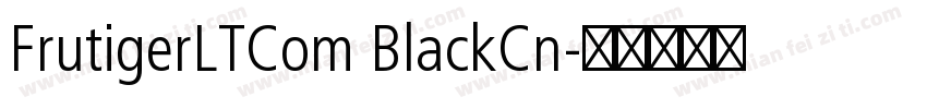 FrutigerLTCom BlackCn字体转换